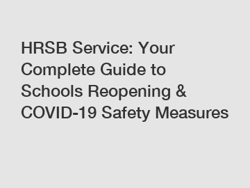 HRSB Service: Your Complete Guide to Schools Reopening & COVID-19 Safety Measures