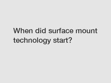 When did surface mount technology start?