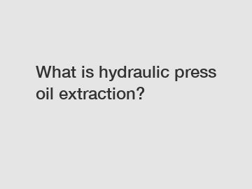 What is hydraulic press oil extraction?