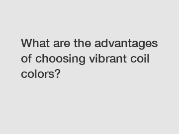 What are the advantages of choosing vibrant coil colors?