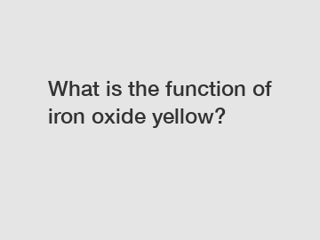 What is the function of iron oxide yellow?