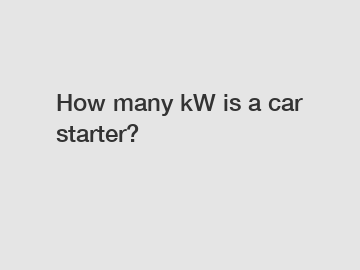 How many kW is a car starter?