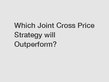 Which Joint Cross Price Strategy will Outperform?