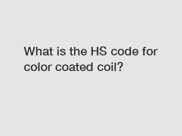 What is the HS code for color coated coil?