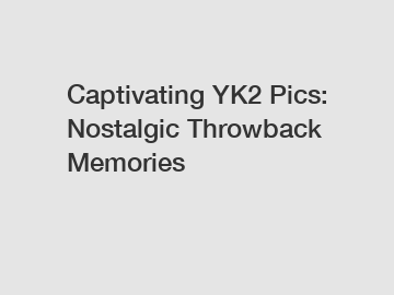 Captivating YK2 Pics: Nostalgic Throwback Memories