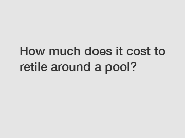 How much does it cost to retile around a pool?