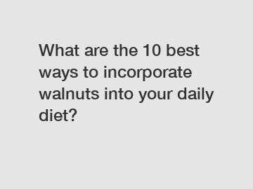 What are the 10 best ways to incorporate walnuts into your daily diet?