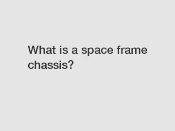 What is a space frame chassis?