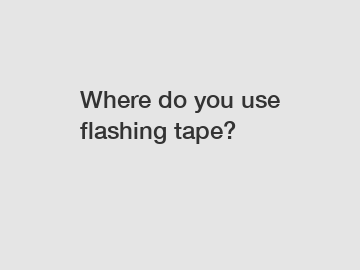 Where do you use flashing tape?