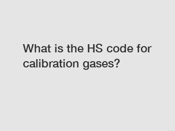 What is the HS code for calibration gases?